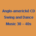 Anglo-americké CD  Swing and Dance Music 30 – 40s